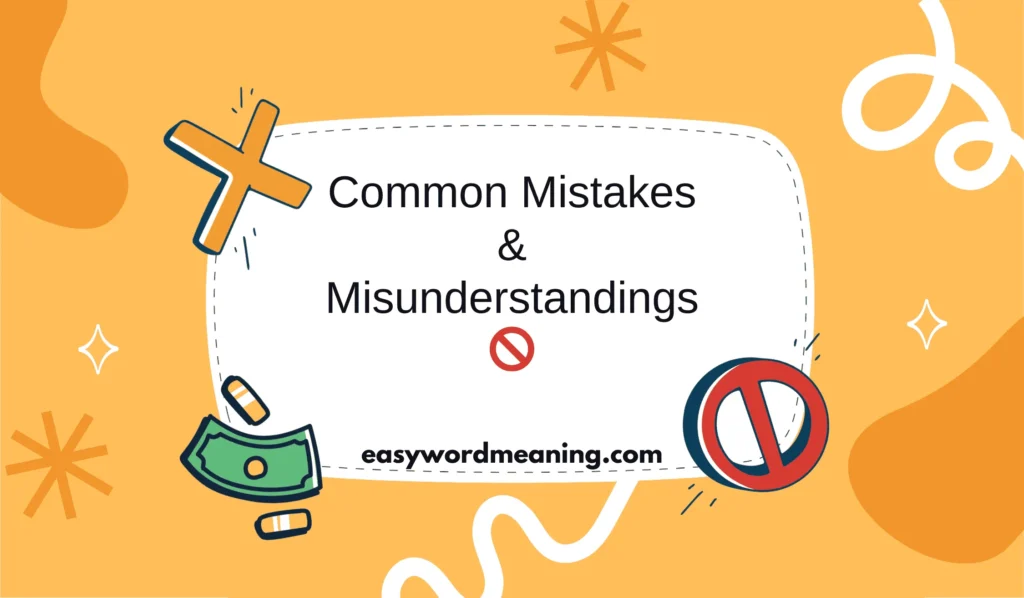 Common Mistakes & Misunderstandings