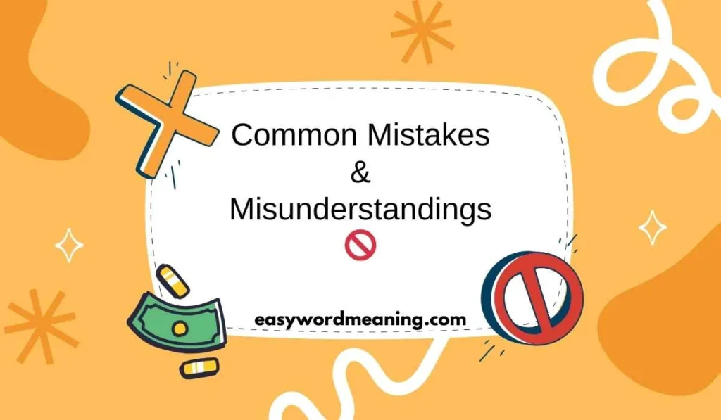 Common Mistakes & Misunderstandings