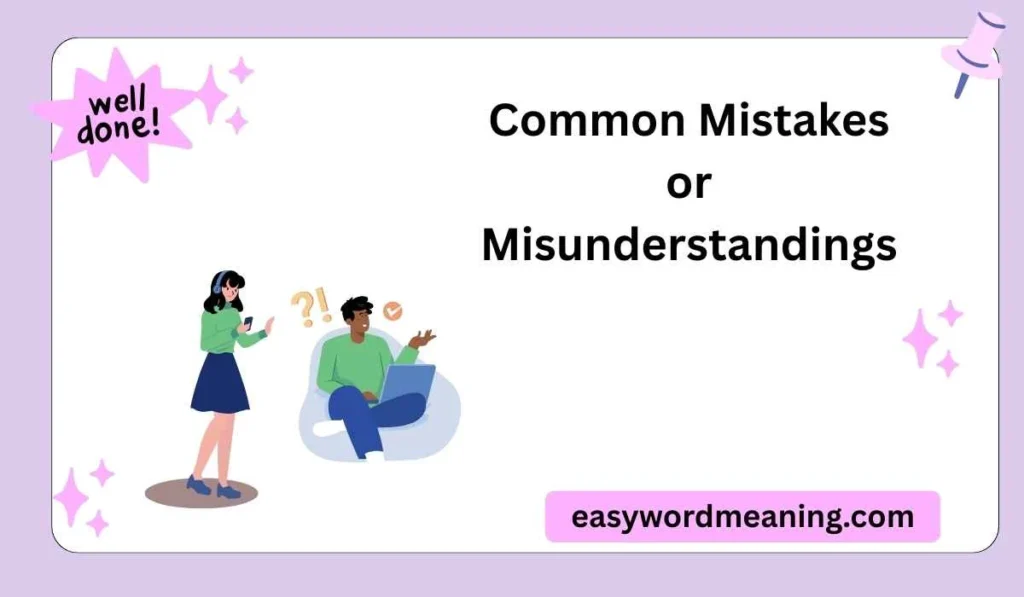 Common Mistakes or Misunderstandings