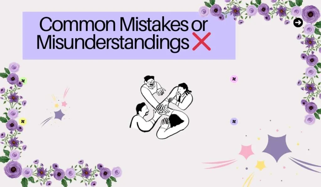 Common Mistakes or Misunderstandings