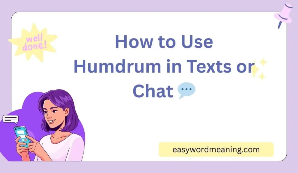 How to Use Humdrum in Texts or Chat 