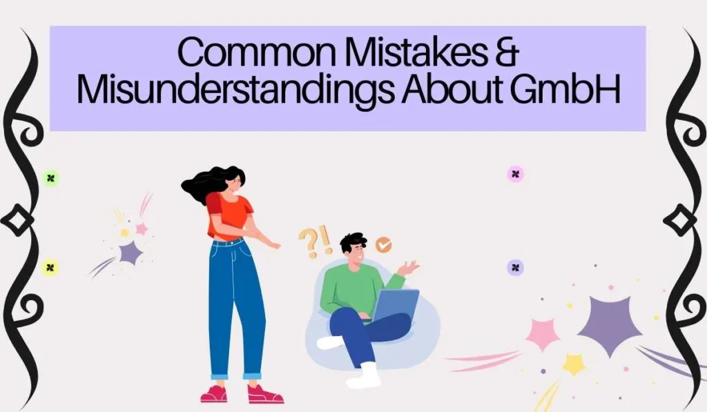 Common Mistakes & Misunderstandings About GmbH