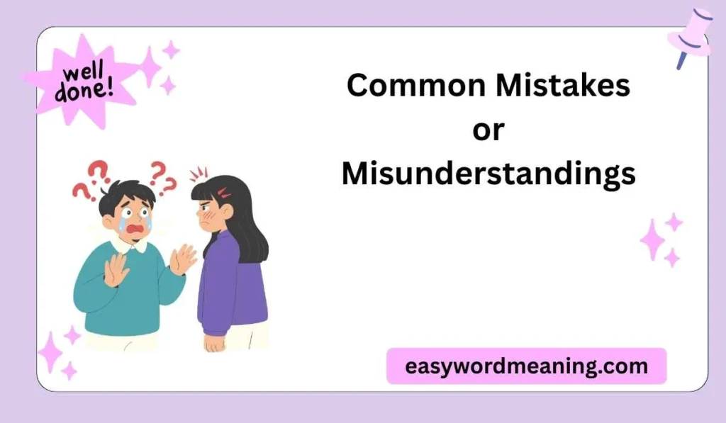 Common Mistakes or Misunderstandings