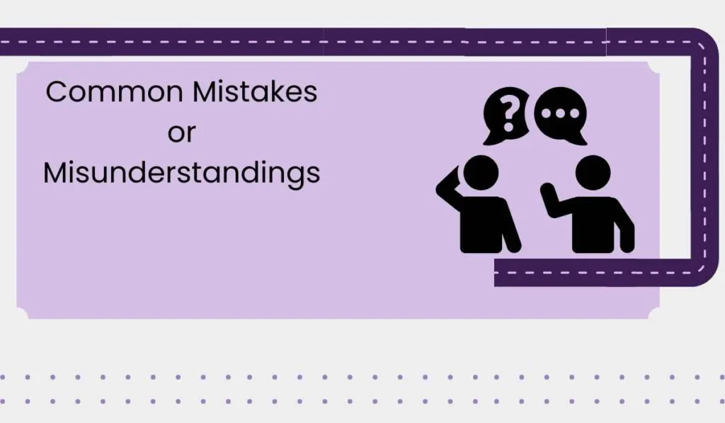 Common Mistakes or Misunderstandings 