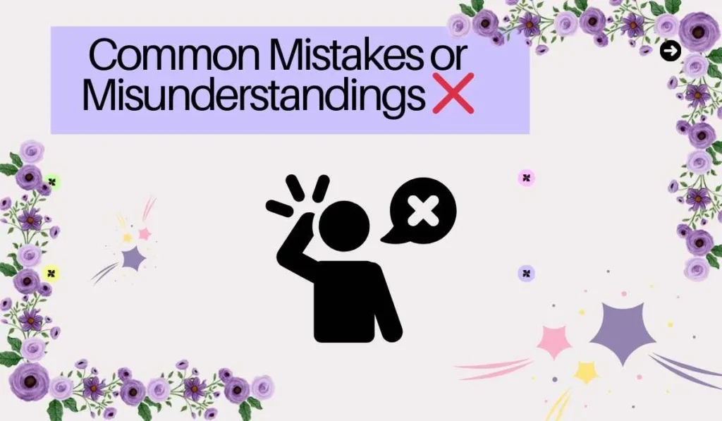 Common Mistakes or Misunderstandings