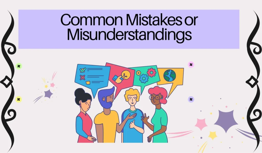 Common Mistakes or Misunderstandings