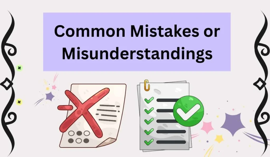 Common Mistakes or Misunderstandings