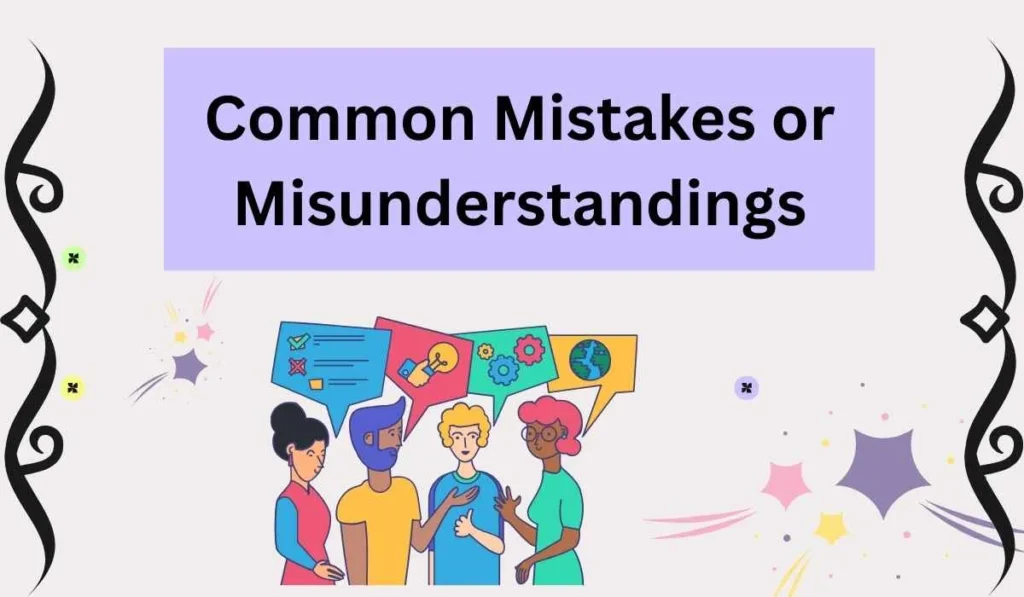 Common Mistakes or Misunderstandings