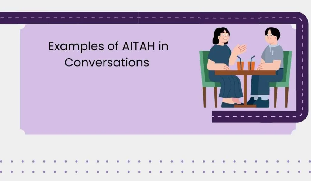 Examples of AITAH in Conversations 