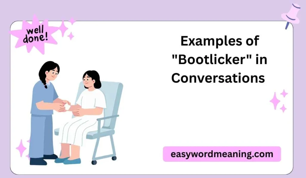Examples of "Bootlicker" in Conversations