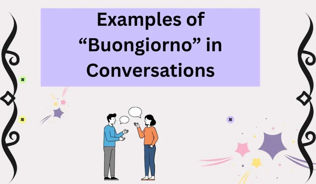 Examples of “Buongiorno” in Conversations