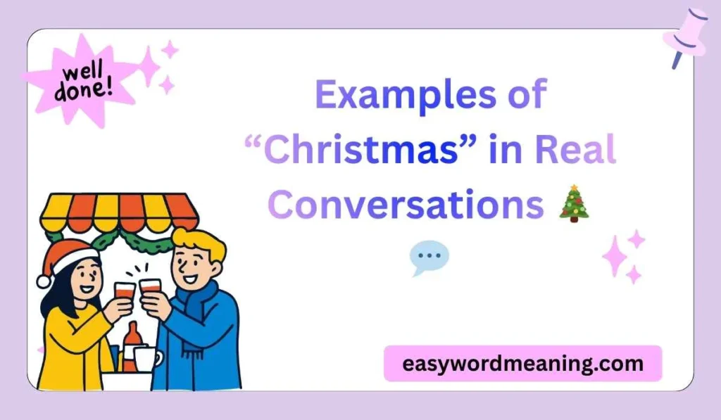 Examples of “Christmas” in Real Conversations