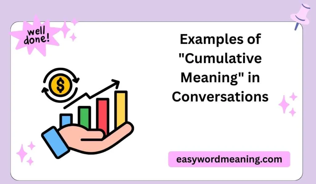 Examples of "Cumulative Meaning" in Conversations