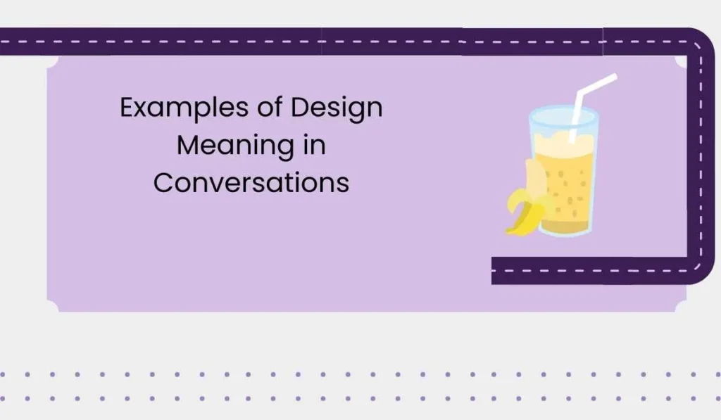 Examples of Design Meaning in Conversations