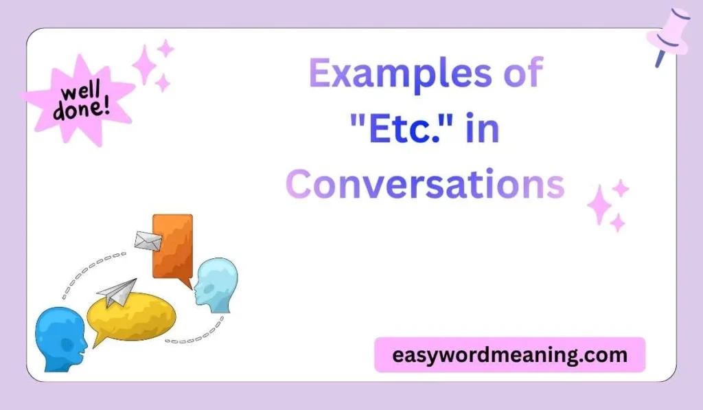 Examples of "Etc." in Conversations