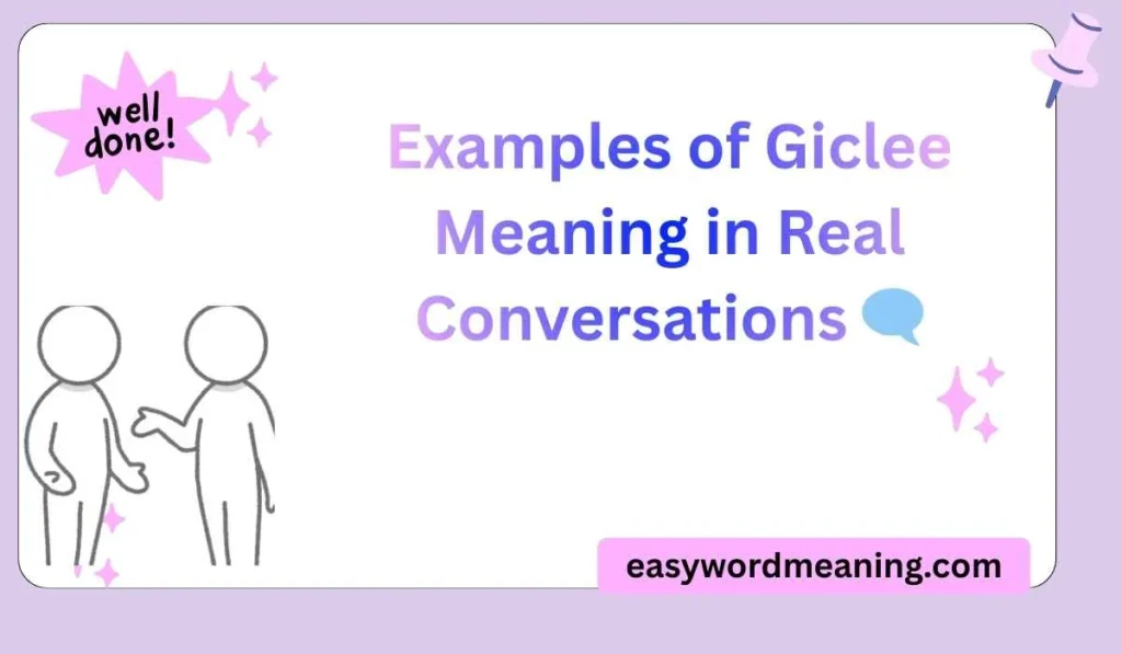 Examples of Giclee Meaning in Real Conversations 