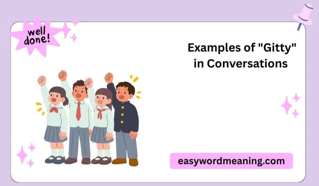 Examples of "Gitty" in Conversations 