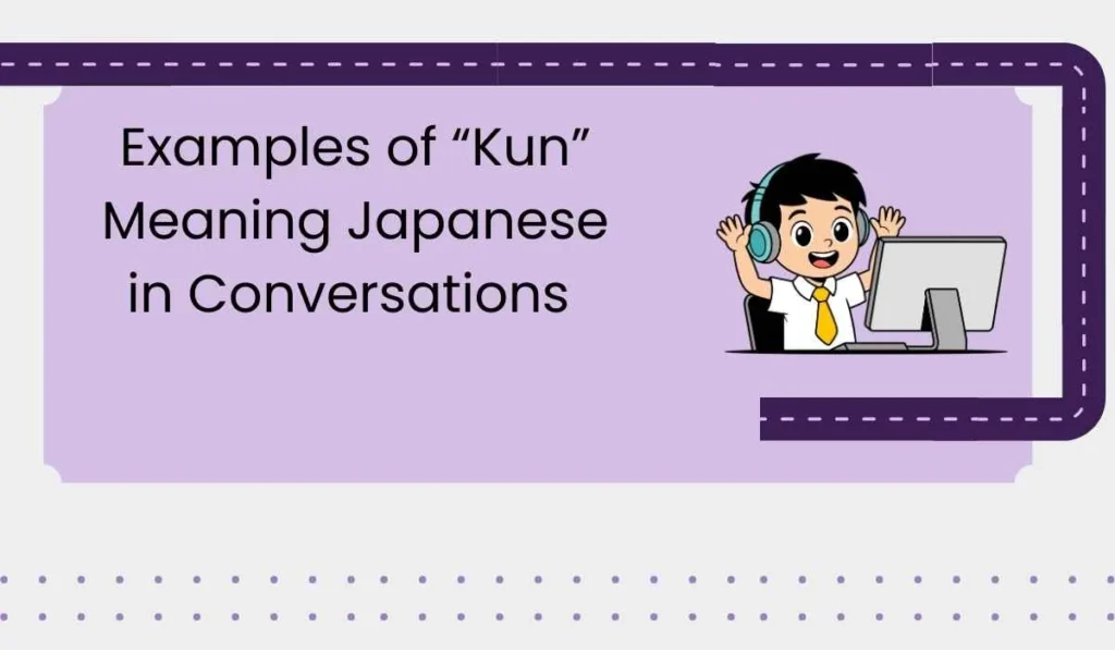 Examples of โKunโ Meaning Japanese in Conversations