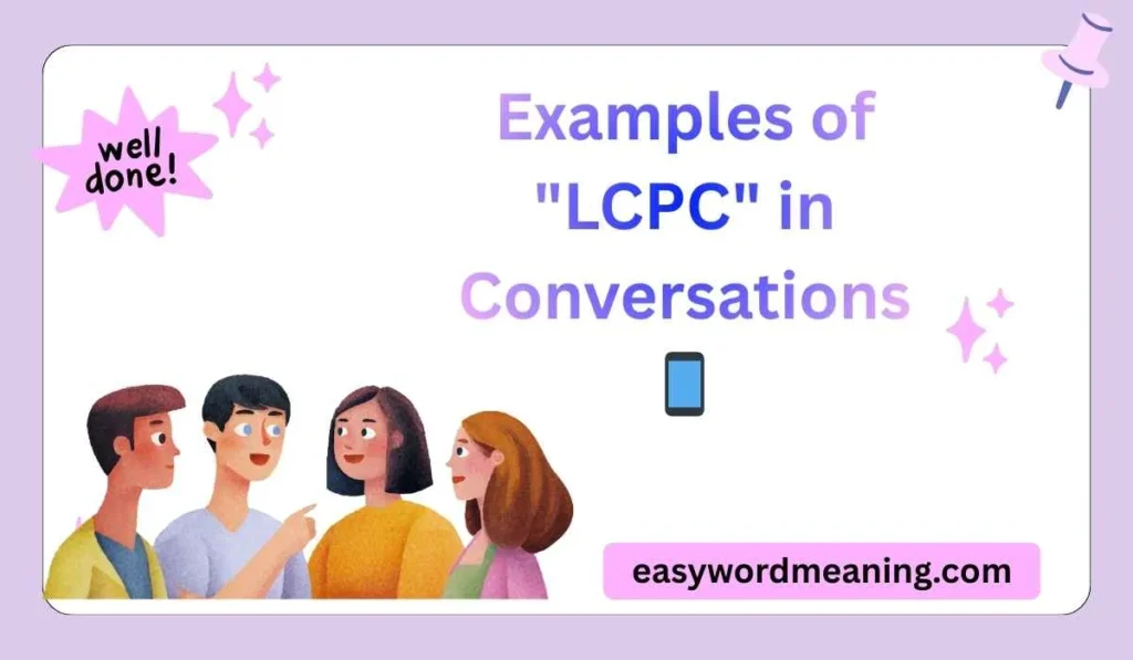Examples of "LCPC" in Conversations 