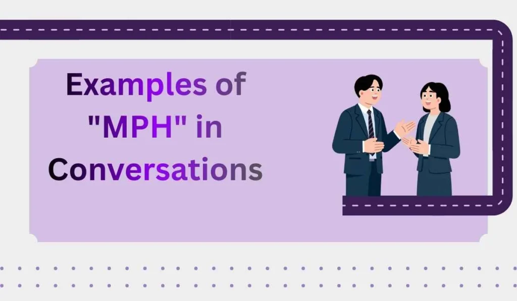 Examples of "MPH" in Conversations