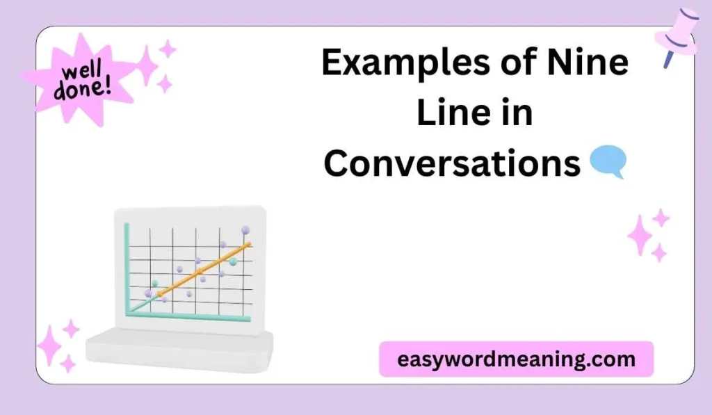 Examples of Nine Line in Conversations 