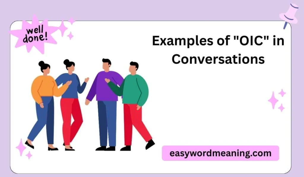 Examples of "OIC" in Conversations