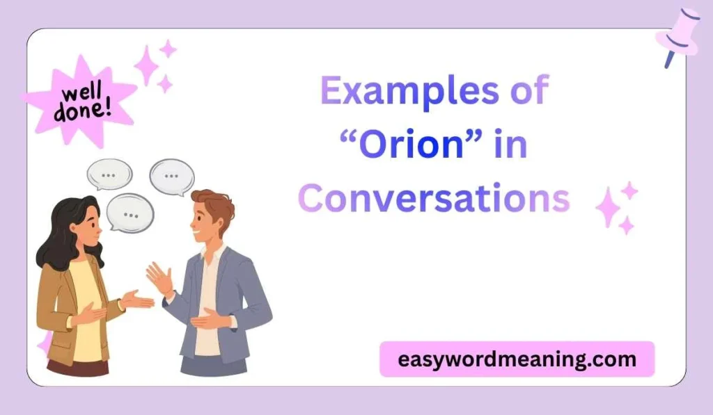 Examples of “Orion” in Conversations