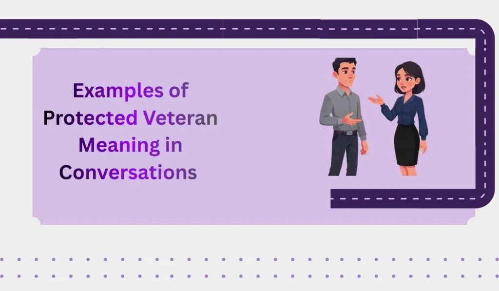 Examples of Protected Veteran Meaningin Conversations 