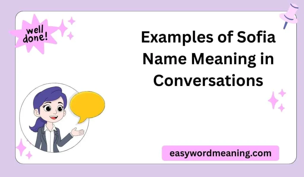 Examples of Sofia Name Meaning in Conversations