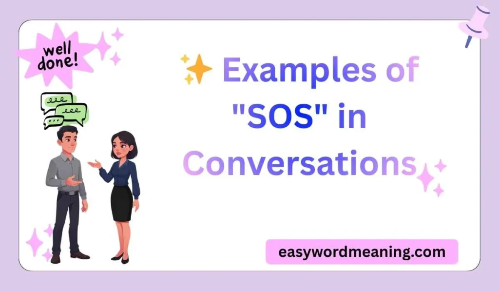 Examples of "SOS" in Conversations