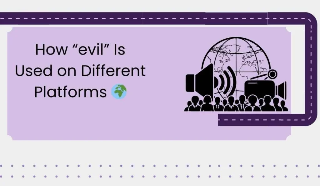 How โevilโ Is Used on Different Platforms