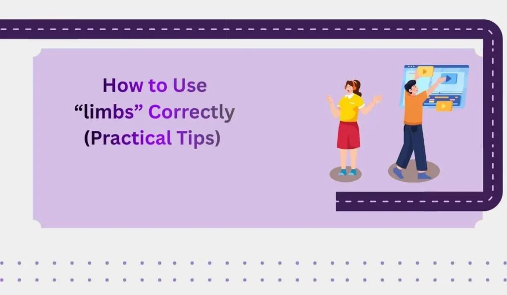 How to Use “limbs” Correctly (Practical Tips) 