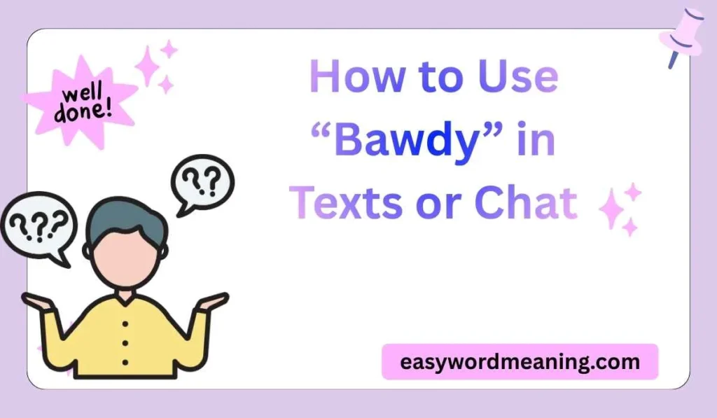 How to Use “Bawdy” in Texts or Chat