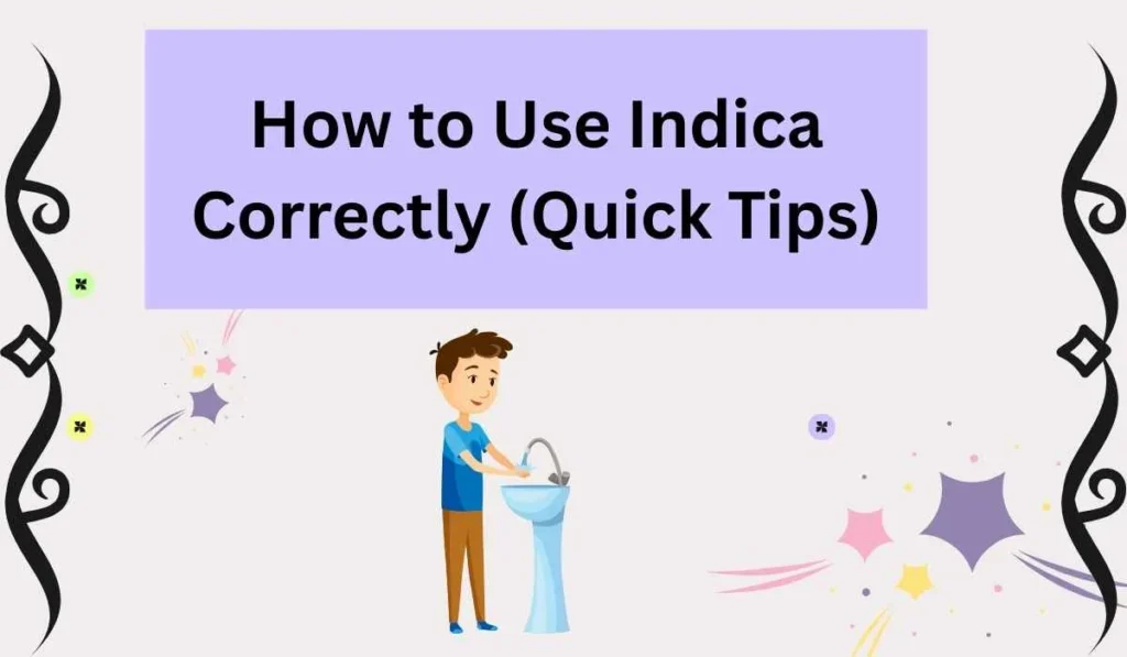 How to Use Indica Correctly (Quick Tips)