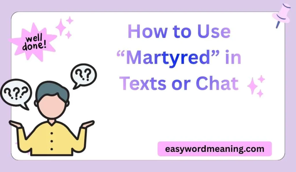 How to Use “Martyred” in Texts or Chat