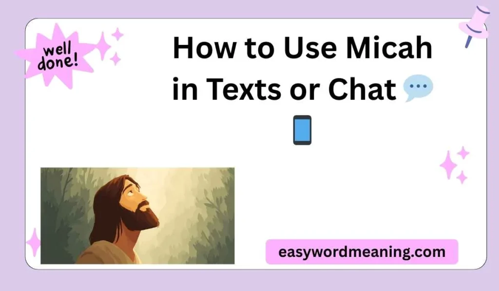 How to Use Micah in Texts or Chat 