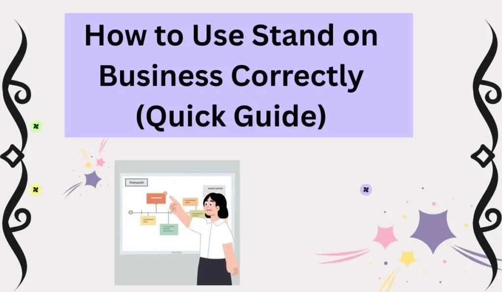 How to Use Stand on Business Correctly (Quick Guide)