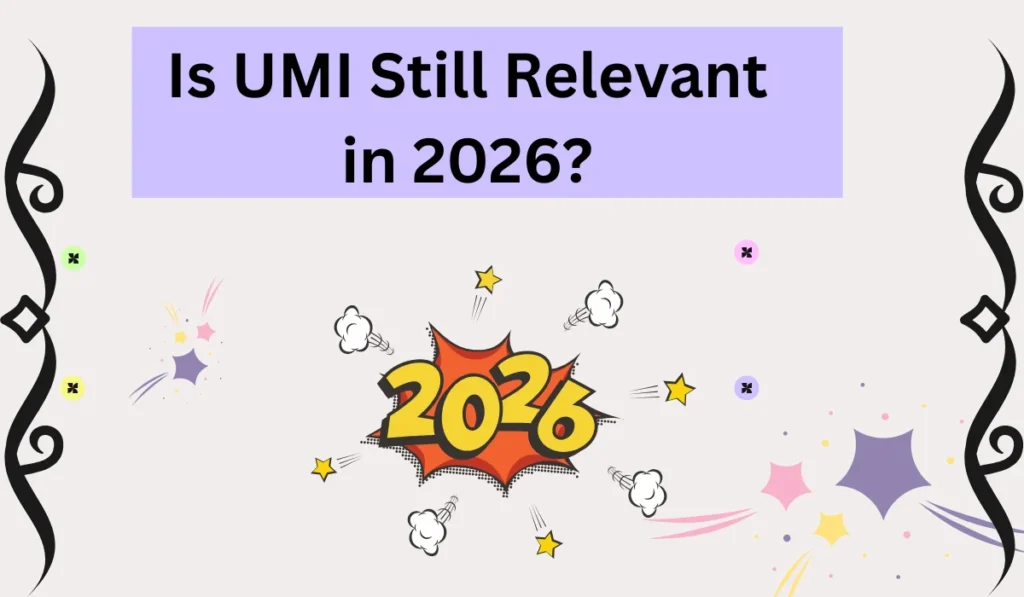 is-umi-still-relevant-in-2026