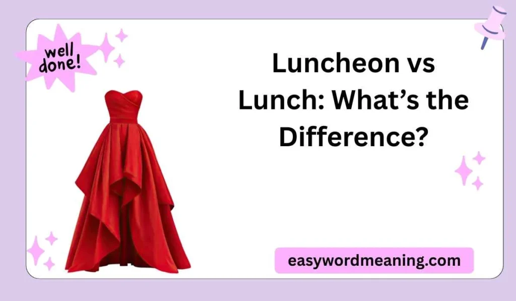 Luncheon vs Lunch: What’s the Difference?