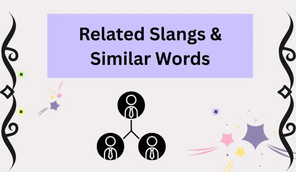 Related Slangs & Similar Words
