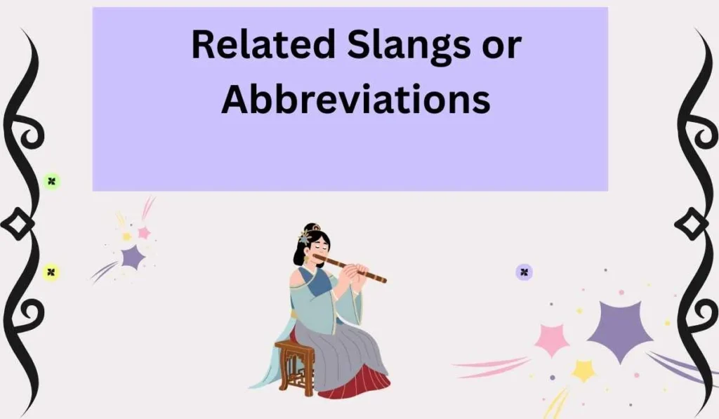 Related Slangs or Abbreviations