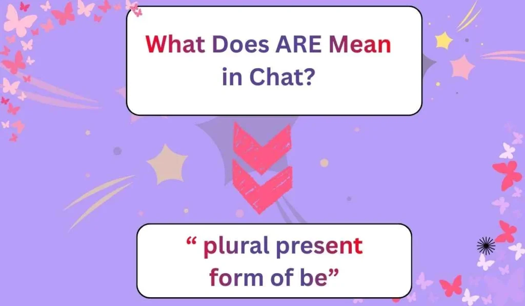 What Does ARE Mean in Chat?