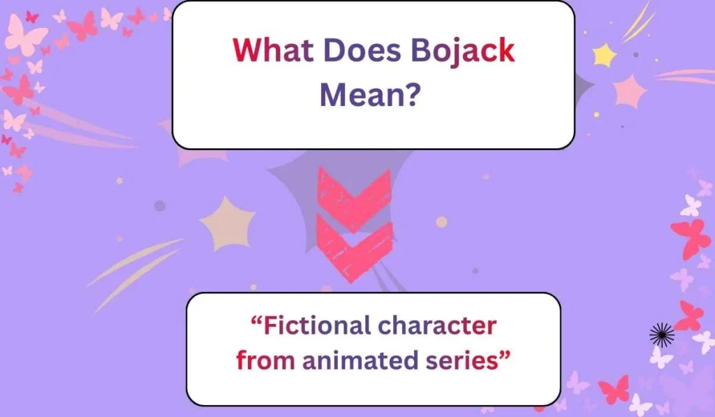 What Does Bojack Mean? 