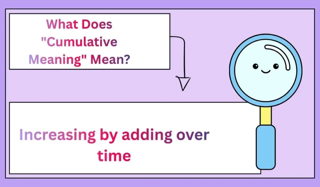 What Does "Cumulative Meaning" Mean?