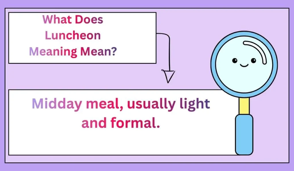 What Does Luncheon Meaning Mean? 