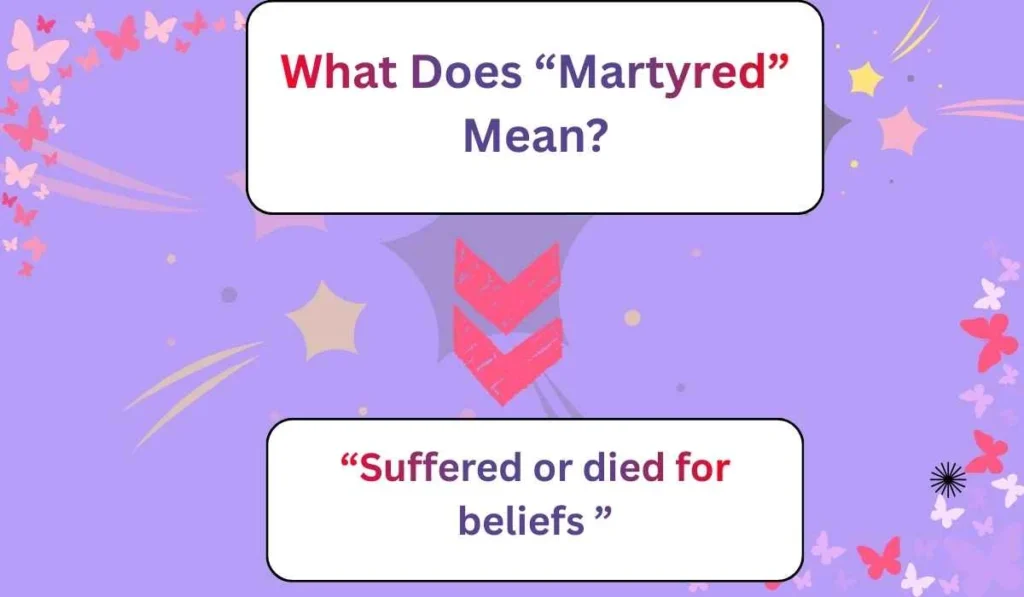 What Does “Martyred” Mean?
