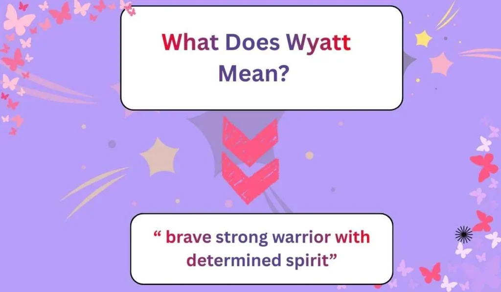 What Does Wyatt Mean? 