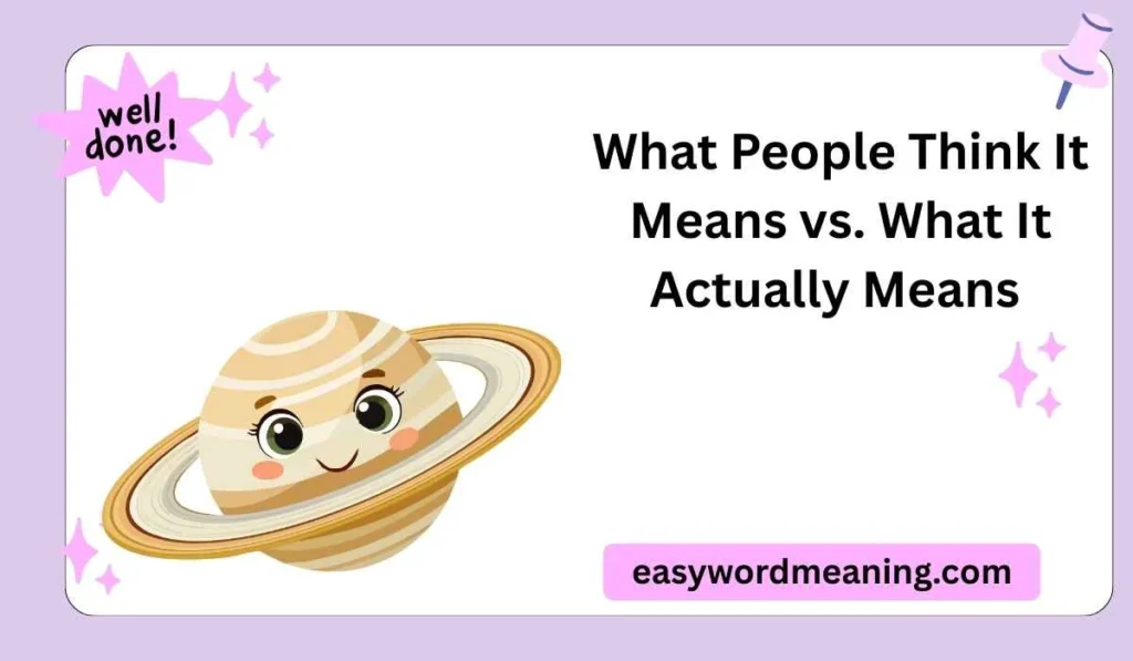 What People Think It Means vs. What It Actually Means