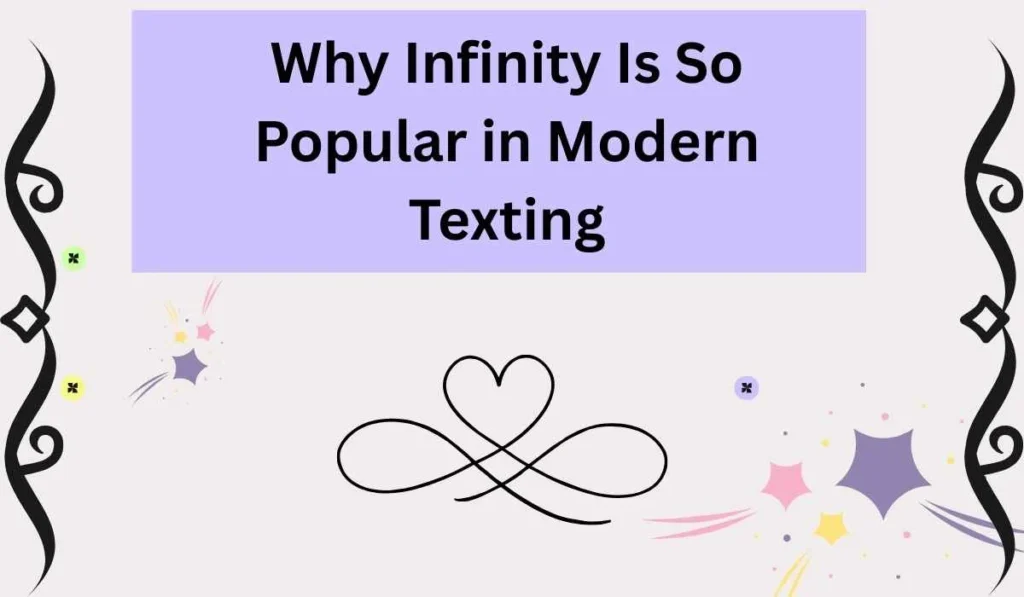 Why Infinity Is So Popular in Modern Texting