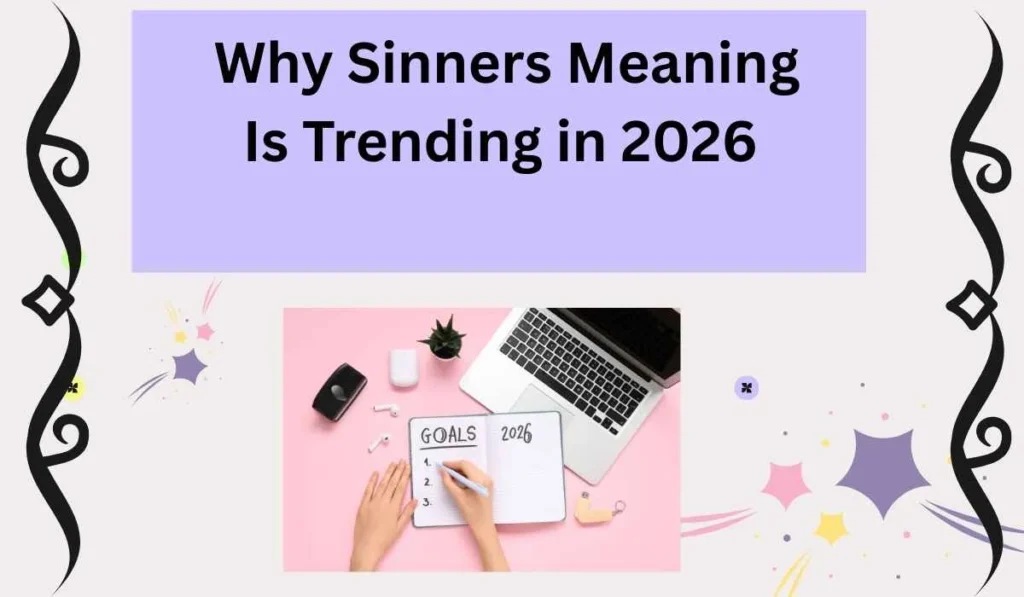 Why Sinners Meaning Is Trending in 2026